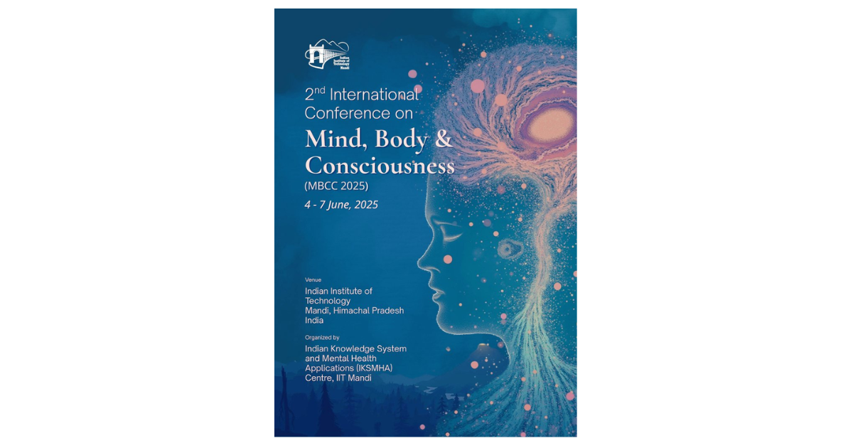 MBCC 2025  2nd International Conference on Mind, Body & Consciousness                                 IIT Mandi | June 4–7, 2025