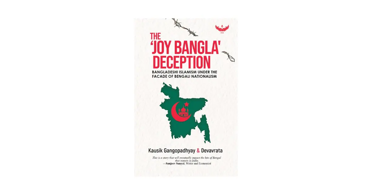 Book Review | The ‘Joy Bangla’ Deception by Kausik Gangopadhyay and Devavrata